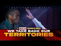 WE TAKE BACK OUR TERRITORIES || MIN THEOPHILUS SUNDAY