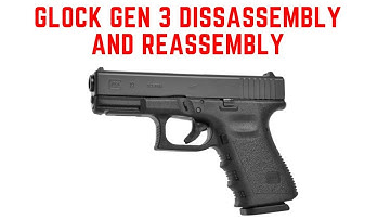 Glock Gen 3, Full disassembly and reassembly