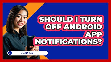 Should I Turn Off Android App Notifications?
