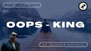 OOPS - King | 8D Video | 8D Records Official