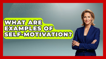 What Are Examples Of Self-motivation? - The Personal Growth Path