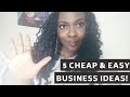 5 CHEAP BUSINESS IDEAS (2020): Your next side hustle in here!