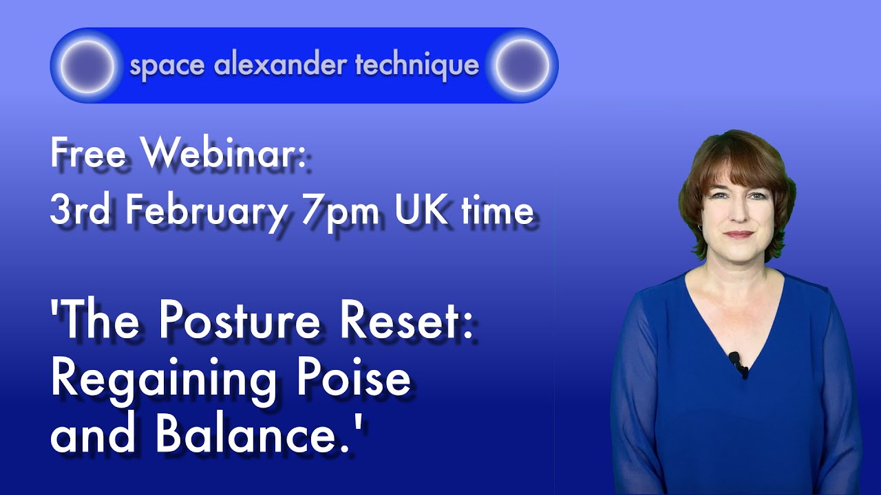Space Alexander Technique: “The Posture Reset: Regaining Poise and Balance.”
