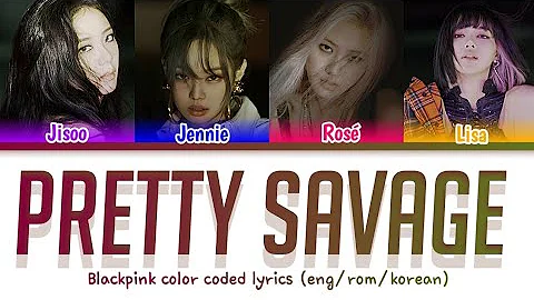 Pretty Savage Blackpink  color coded lyrics (Eng/Rom/한국인)