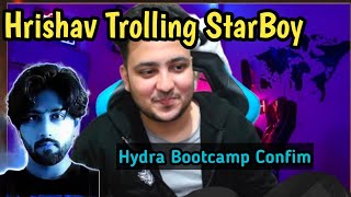 Hrishav Trolling StarBoy | Hydra Bootcamp Confim | Hydra Official