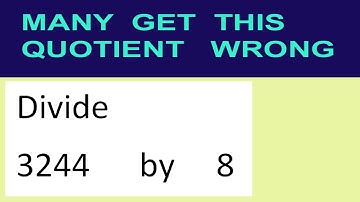 Divide     3244      by     8  many  get  this  quotient   wrong