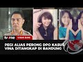 Kabar terbaru pegi alias perong dpo pembunuhan vina cirebon ditangkap di bandung  kabar siang