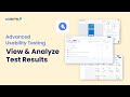 Advanced Usability Testing - View &amp; Analyze Test Results
