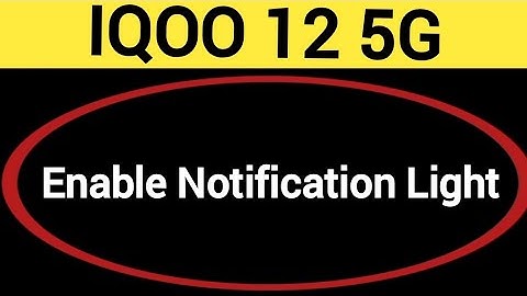 How to enable notification light, IQOO 12 5G me notification light enable kaise karen, lighting