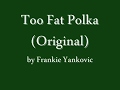Too Fat Polka Original by Frankie Yankovic with Funny Fat People
