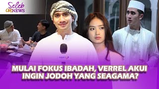 Fokus Puasa Bareng Keluarga, VERREL BRAMASTA Tolak Kerjaan, Ingin Fokus Ibadah - Seleb On News