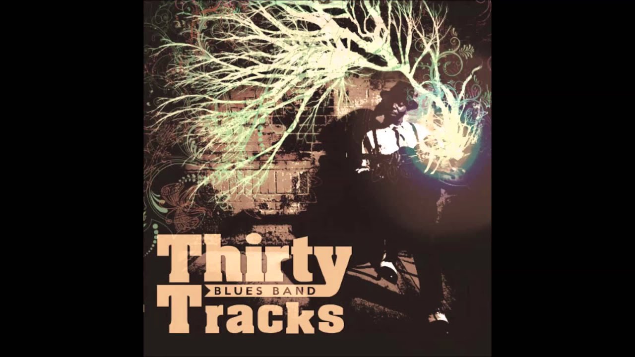 Thirty Tracks Blues Band - Stormy Monday (Not The Video)