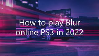 How To Play Blur Ps3 Online In 2026