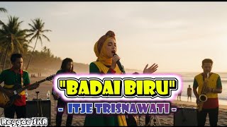 Badai Biru - Itje Trisnawati |Cover Versi Reggae SKA