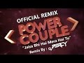 Power Couple | Jaisa Bhi Hai Mera Hai Tu | Official Remix | DJ Percy