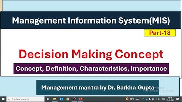 Decision Making- Concept/ Definition/ characteristics/Importance /MIS/MBA/ BBA / Dr. Barkha Gupta