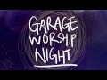 Garage worship night session 1