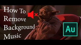 How To Remove Background Music | Adobe Audition Tutorial.