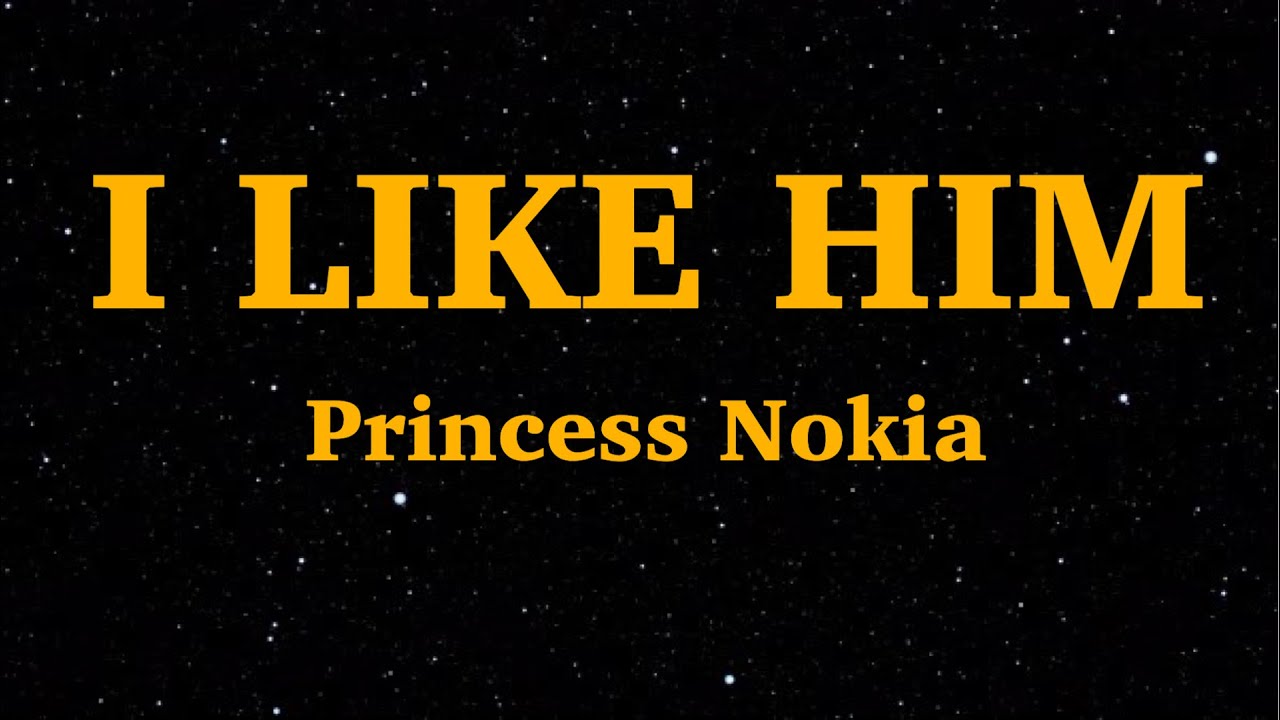 O like him. I like him текст. Перевод песни Princess Nokia-l like him.