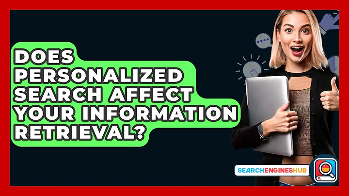 Does Personalized Search Affect Your Information Retrieval? - SearchEnginesHub.com