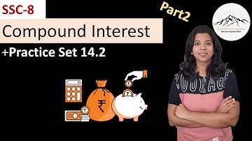 Compound Interest (Part 2)|| SSC 8||  Practice Set 14.2 ||Maharashtra board