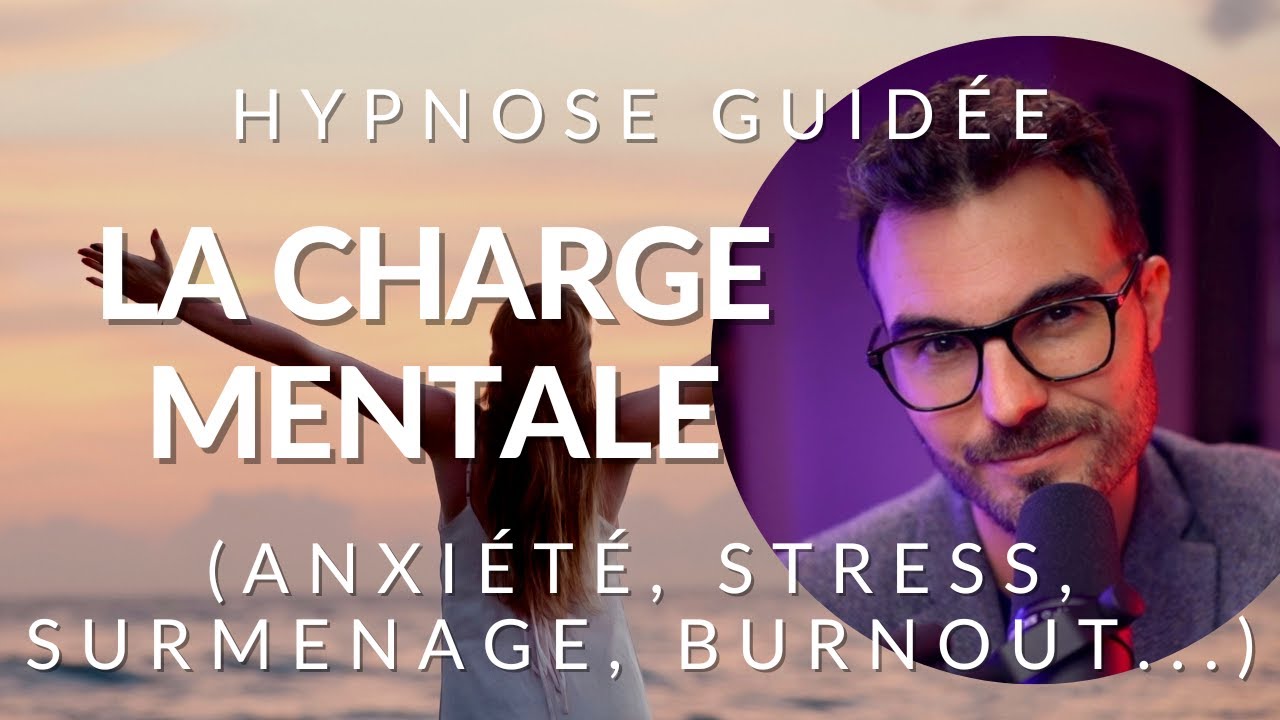 Dites adieu à la Charge Mentale avec cette séance d'hypnose - YouTube