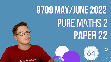 9709/22/m/j/22 CAIE As level pure maths 2 paper from May June 2022