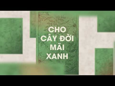 Video CHO CÂY ĐỜI MÃI XANH | Phạm Khánh Ngọc - youtube