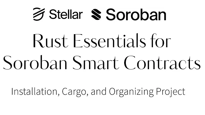 Rust Essentials for Soroban Smart Contracts: Installation, Cargo, and Organizing Project