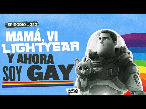 Lightyear: La película de Disney que te vuelve gay - EP #382