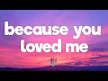 Celine Dion - Because You Loved Me (Theme from "Up Close & Personal") (Lyrics)