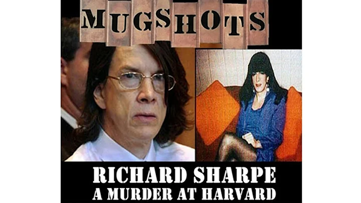 Mugshots: Richard Sharpe - A Murder at Harvard