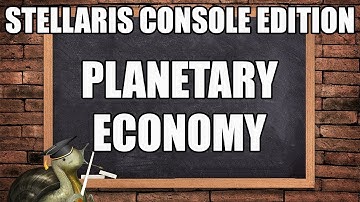 Stellaris Console Edition 101 - How does the Planetary Economy Work in 2.2