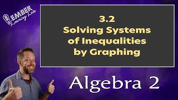 3-2 Solving System of Inequalities by Graphing | Algebra 2 | Ember Learning Labs