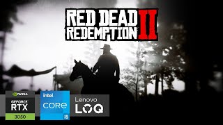 Red Dead Redemption 2 - Lenovo LOQ [RTX 3050 6GB]