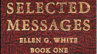 05-61_Christ the Center of the Message - Selected Messages 1 (1SM) Ellen G. White