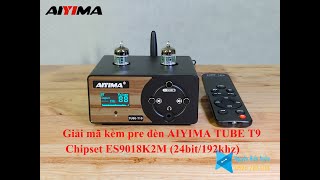 Bộ giải mã DAC kết hợp pre đèn AIYIMA Tube T10 (24bit/192khz)