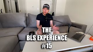 The BLS Experience #15