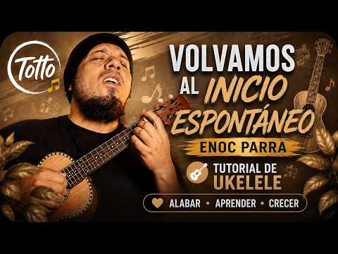 Volvamos al inicio - Enoc Parra | Tutorial de Ukelele