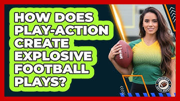 How Does Play-action Create Explosive Football Plays? - Gridiron Data Digest
