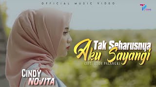 Tak Seharusnya Aku Sayangi - CINDY NOVITA (Official Music Video)