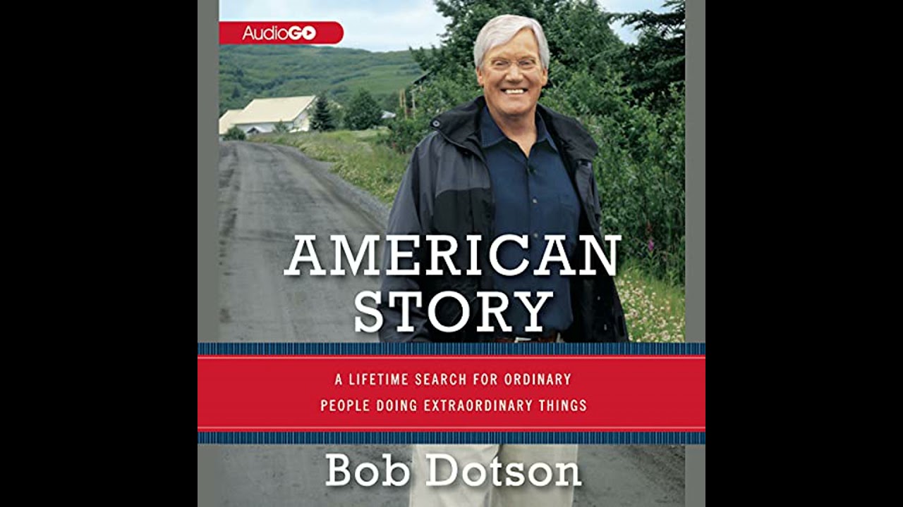 American Story: A Lifetime Search for Ordinary People Doing Extraordinary Things by Bob Dotson