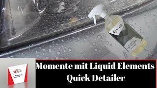 Momente mit Lequid Elements Quick Detailer