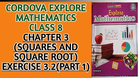 class 8/chapter -3 Squares And Square Root/exercise 3.2/cordova explore  Mathematics/part 1