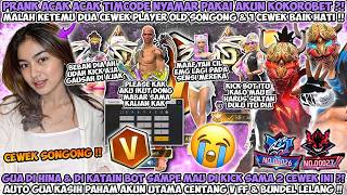 PRANK ACAK ACAK TIMCODE PAKAI AKUN KOKOROBET KETEMU 2 CEWEK SONGONG AUTO KASIH PAHAM CENTANG V FF ?!