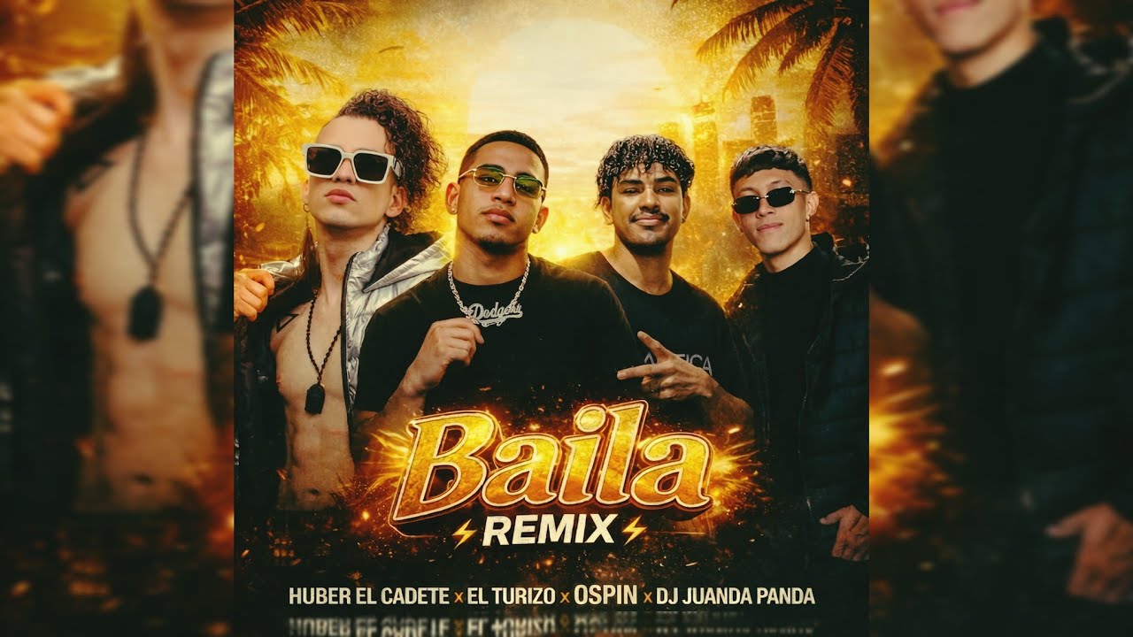 BAILA REMIX - DJ JUANDA PANDA, OSPIN, HUBER EL CADETE & TURIZO