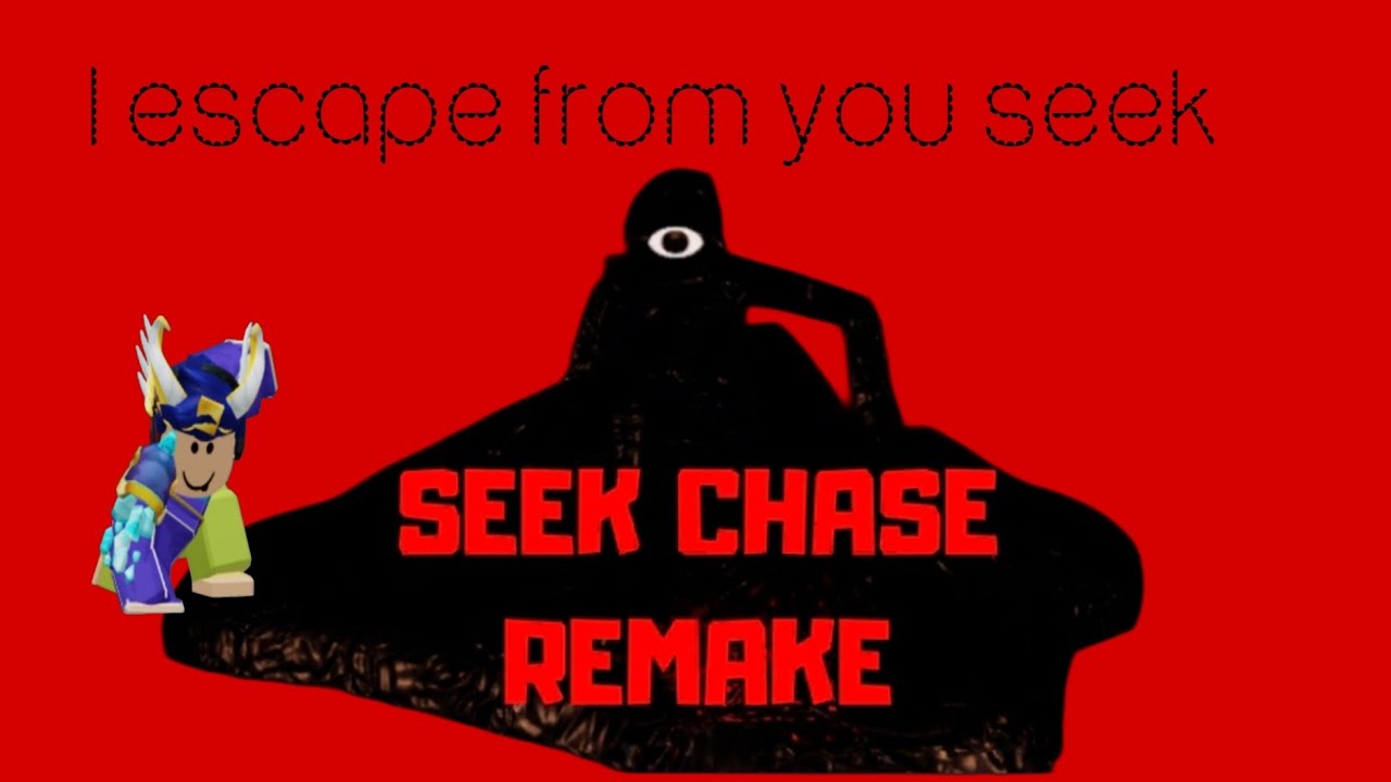 Seek chase remake - YouTube