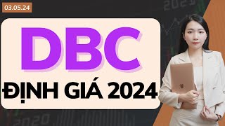 DBC - Định giá 2024 | Tăng 50% ?