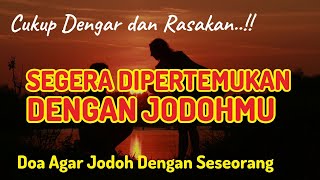 DENGAR DAN RASAKAN ‼️ Doa Segera Dipertemukan Jodoh, Doa Agar Cepat Dapat Jodoh Bagi Wanita