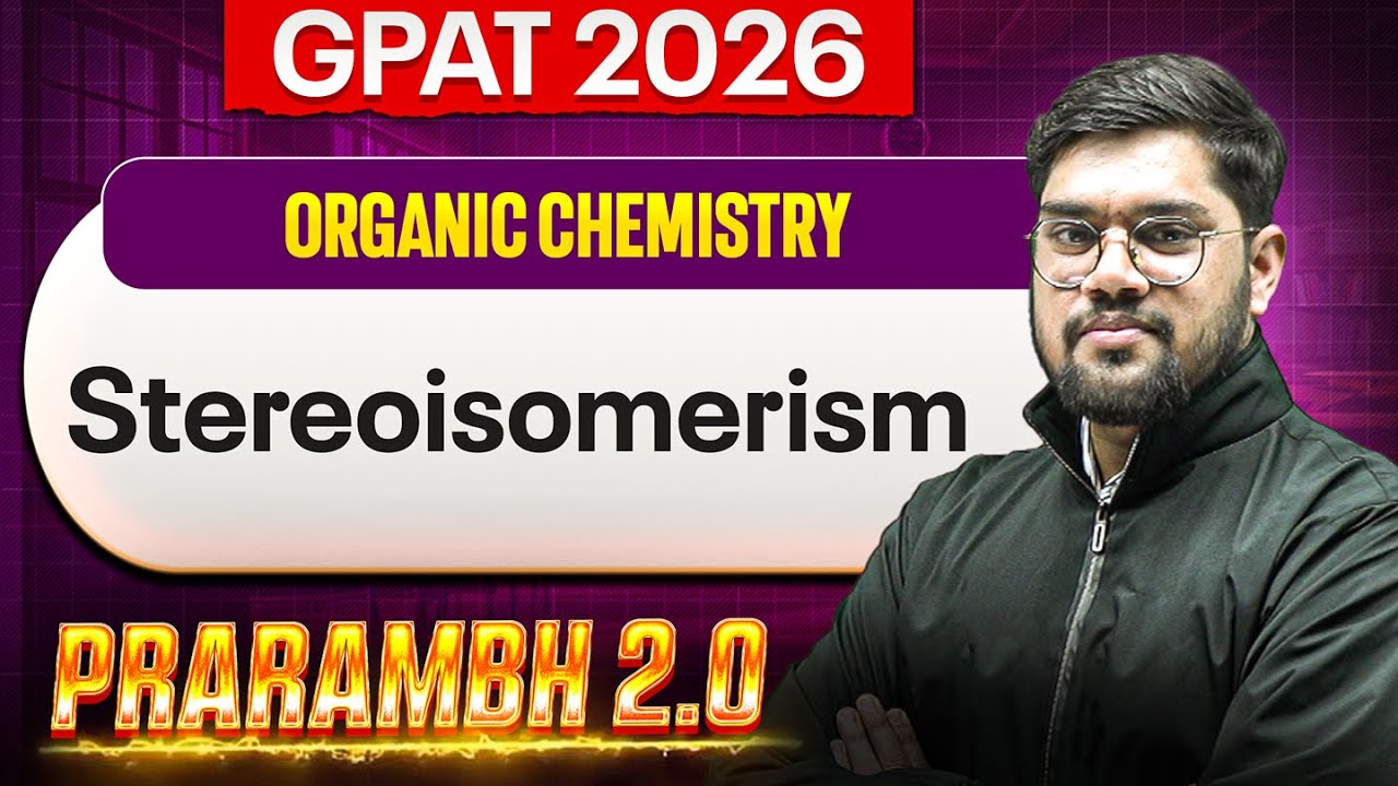 GPAT 2026 Organic Chemistry | Stereoisomerism | GPAT 2026 प्रारंभ 2.0 | PW